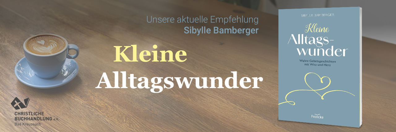 Buchempfehlung: Sibylle Bamberger - Kleine Alltagswunder