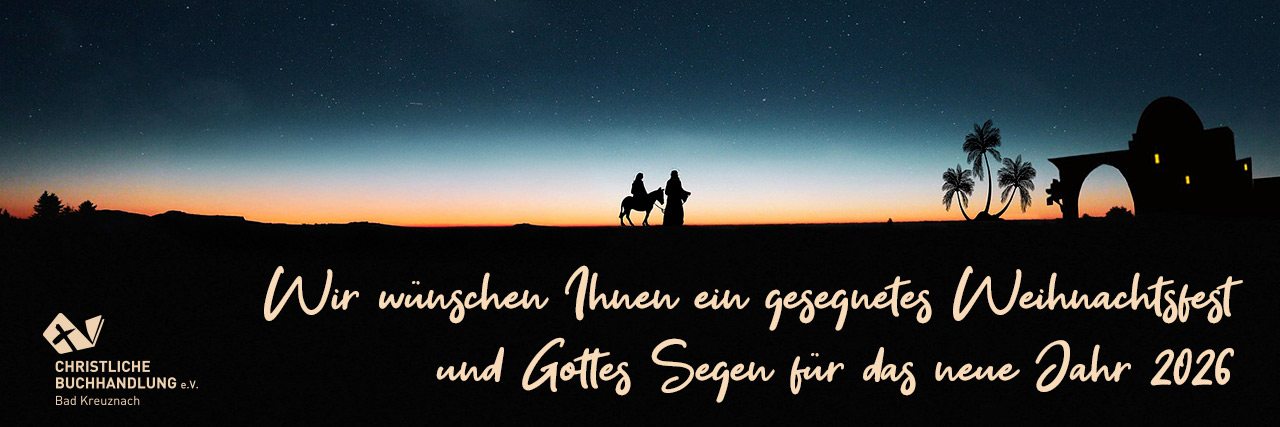 Wir wünschen unseren Kunden ein frohes, gesegnetes Weihnachtsfest und Gottes Segen für das Jahr 2026